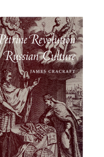 The Petrine Revolution in Russian Culture