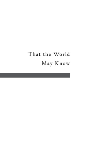 That the World May Know: Bearing Witness to Atrocity