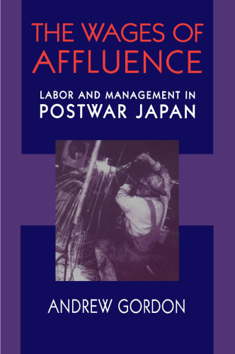 The Wages of Affluence: Labor and Management in Postwar Japan
