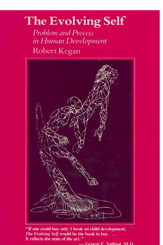 The Evolving Self: Problem and Process in Human Development
