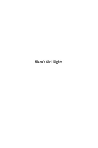 Nixon’s Civil Rights: Politics, Principle, and Policy