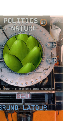 Politics of Nature: How to Bring the Sciences into Democracy