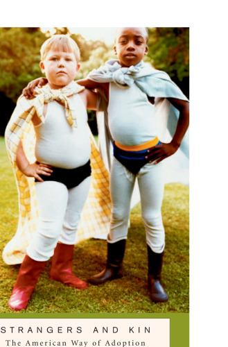 Strangers and Kin: The American Way of Adoption