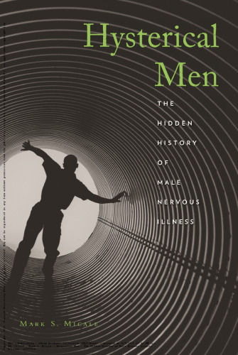 Hysterical men : the hidden history of male nervous illness