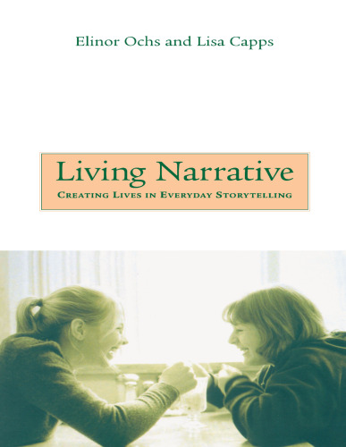 Living Narrative: Creating Lives in Everyday Storytelling