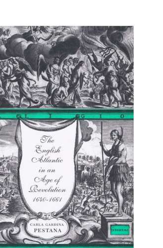 The English Atlantic in an Age of Revolution, 1640–1661