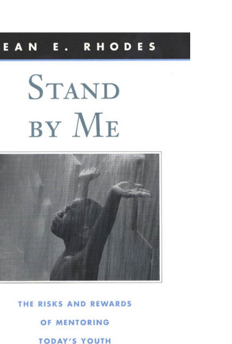 Stand by Me: The Risks and Rewards of Mentoring Today’s Youth