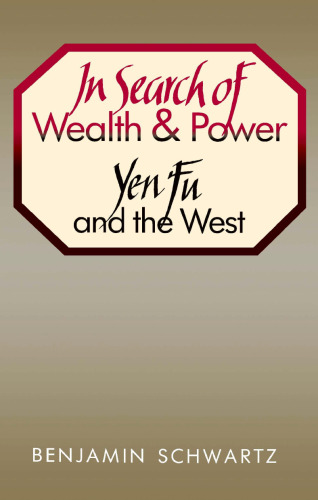 In Search of Wealth and Power: Yen Fu and the West