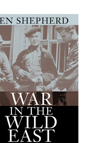 War in the Wild East: The German Army and Soviet Partisans
