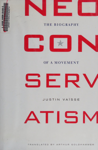 Neoconservatism: The Biography of a Movement
