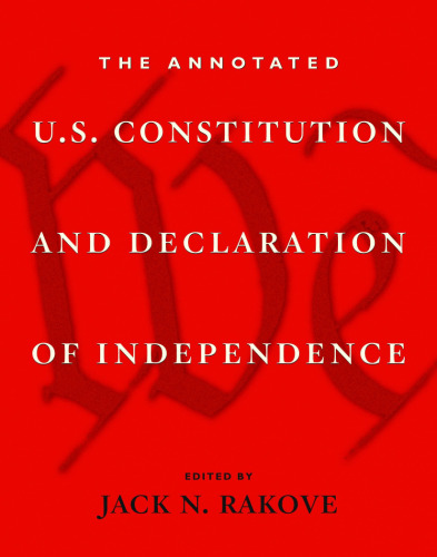 The Annotated U.S. Constitution and Declaration of Independence
