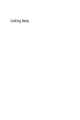 Looking Away: Phenomenality and Dissatisfaction, Kant to Adorno