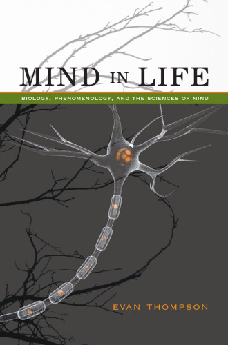 Mind in Life: Biology, Phenomenology, and the Sciences of Mind