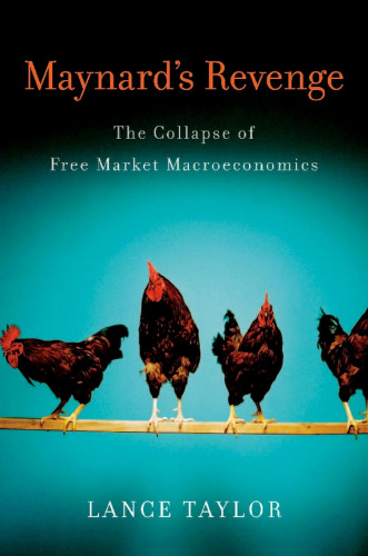 Maynard's Revenge: The Collapse of Free Market Macroeconomics