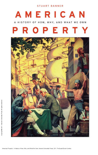 American Property : A History of How, Why, and What We Own