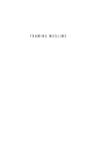 Framing Muslims: Stereotyping and Representation after 9/11