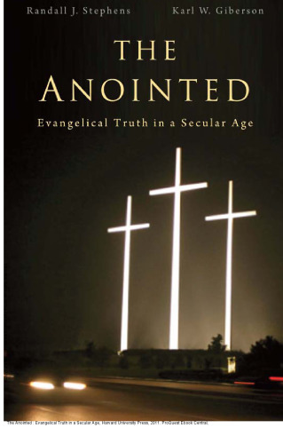 The Anointed : Evangelical Truth in a Secular Age