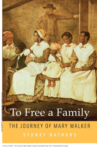 To Free a Family : The Journey of Mary Walker