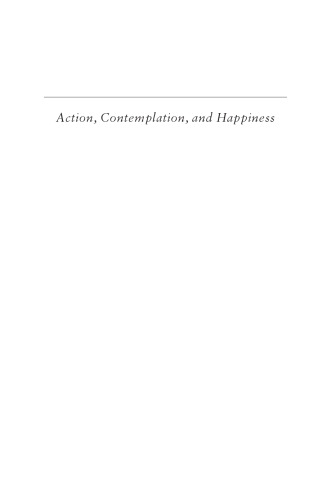 Action, Contemplation, and Happiness: An Essay on Aristotle