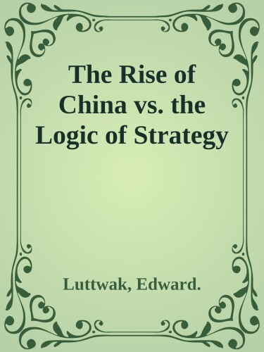 The Rise of China vs. the Logic of Strategy