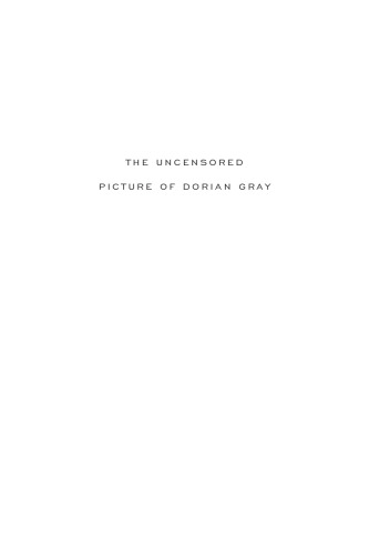 The Uncensored Picture of Dorian Gray: A Reader's Edition