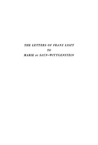 The Letters of Franz Liszt to Marie zu Sayn-Wittgenstein