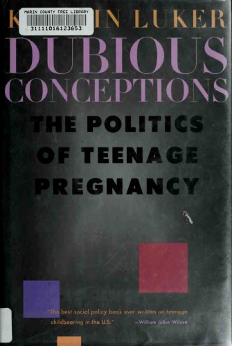 Dubious Conceptions: The Politics of Teenage Pregnancy