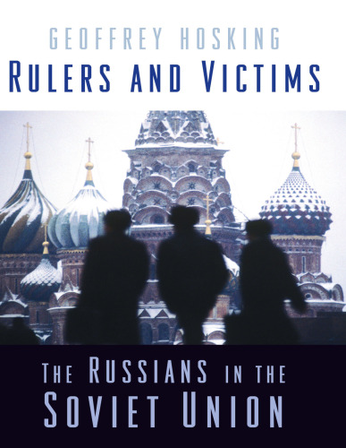 Rulers and Victims: The Russians in the Soviet Union