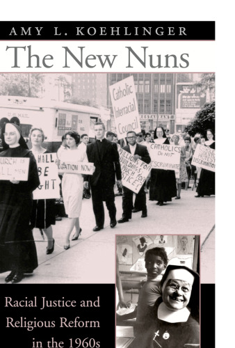 The New Nuns: Racial Justice and Religious Reform in the 1960s