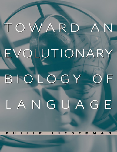 Toward an Evolutionary Biology of Language