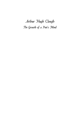 Arthur Hugh Clough: The Growth of a Poet's Mind