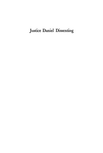 Justice Daniel Dissenting: A Biography of Peter V. Daniel, 1784-1860