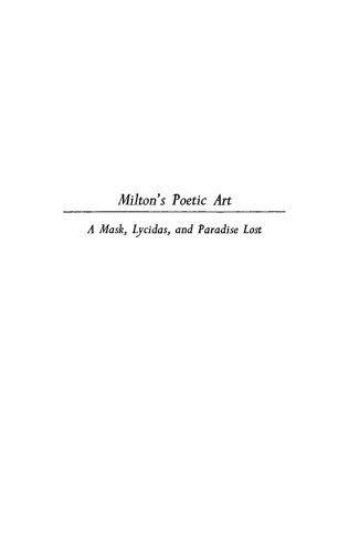 Milton's Poetic Art: A Mask, Lycidas, and Paradise Lost