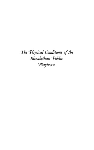 The Physical Conditions of the Elizabethan Public Playhouse