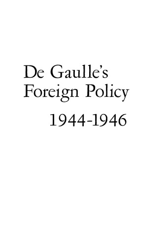 De Gaulle’s Foreign Policy, 1944–1946