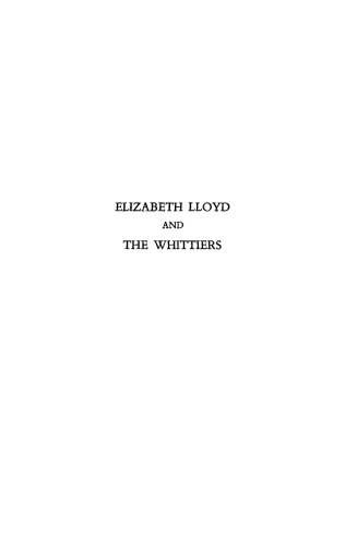 Elizabeth Lloyd and the Whittiers: A Budget of Letters