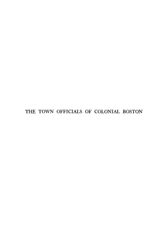 The Town Officials of Colonial Boston, 1634-1775
