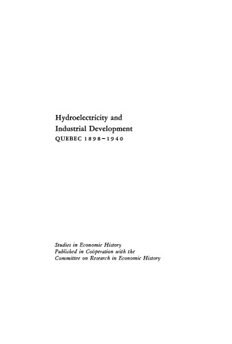 Hydroelectricity and Industrial Development: Quebec, 1898–1940