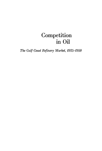 Competition in Oil: The Gulf Coast Refinery Market, 1925–1950