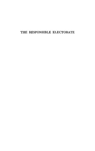 The Responsible Electorate: Rationality in Presidential Voting, 1936–1960