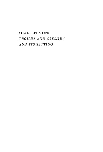 Shakespeare's Troilus & Cressida and Its Setting