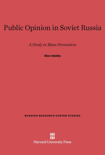 Public Opinion in Soviet Russia: A Study in Mass Persuasion