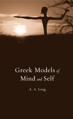 Greek Models of Mind and Self (Revealing Antiquity)
