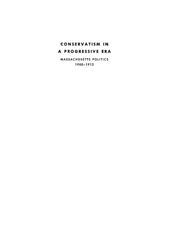 Conservatism in a Progressive Era: Massachusetts Politics, 1900-1912