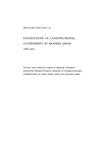 Foundations of constitutional government in modern Japan, 1868-1900