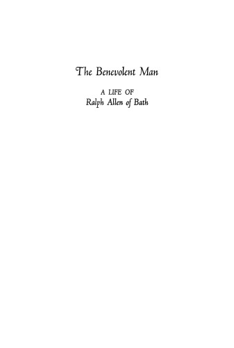 The Benevolent Man: A Life of Ralph Allen of Bath