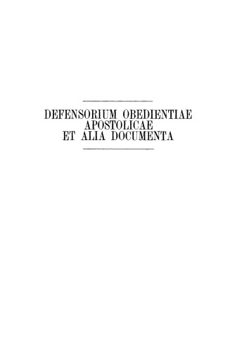 Defensorium Obedientiae Apostolicae et Alia Documenta