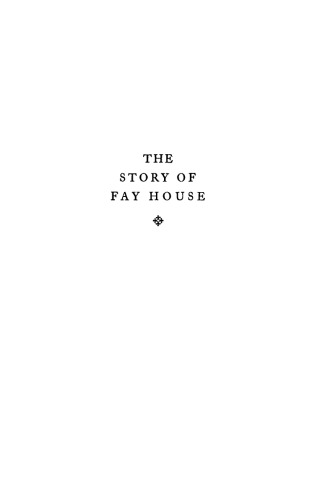 The Story of Fay House