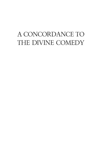 A Concordance to the <i>Divine Comedy</i> of Dante Alighieri