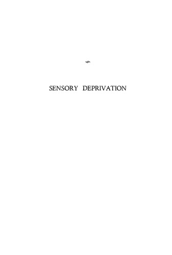 Sensory Deprivation: A Symposium Held at Harvard Medical School